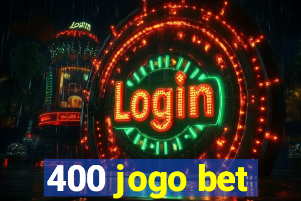 400 jogo bet